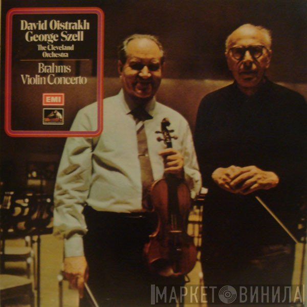 Johannes Brahms, George Szell, The Cleveland Orchestra, David Oistrach - Brahms Violin Concerto