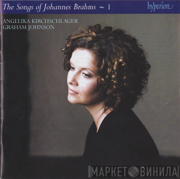 Johannes Brahms, Graham Johnson , Angelika Kirchschlager - The Songs Of Johannes Brahms ~ 1