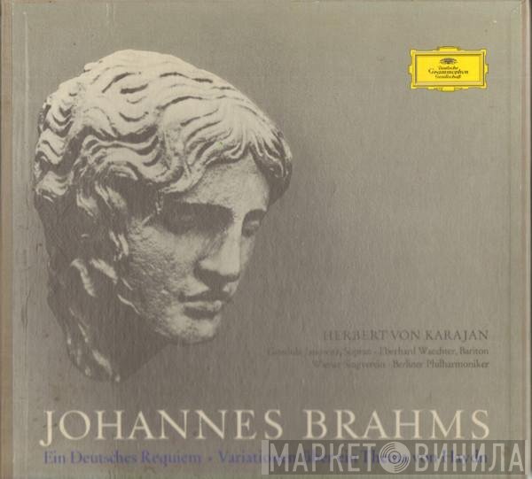 Johannes Brahms, Gundula Janowitz, Eberhard Wächter, Wiener Singverein, Berliner Philharmoniker, Herbert von Karajan - Ein Deutsches Requiem * Variationen Über Ein Thema Von Haydn