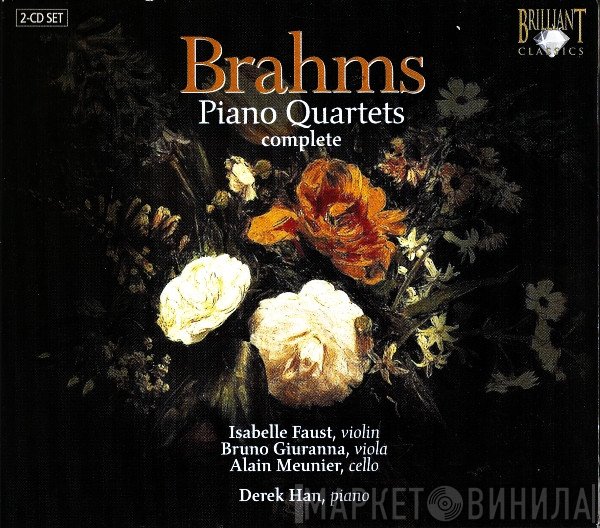 Johannes Brahms - Isabelle Faust, Bruno Giuranna, Alain Meunier, Derek Han  - Piano Quartets (Complete)
