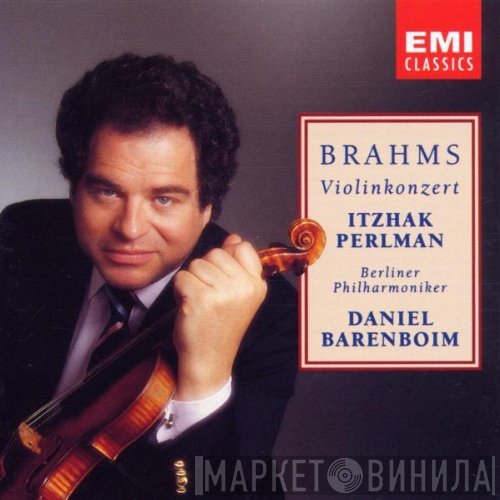 Johannes Brahms, Itzhak Perlman, Berliner Philharmoniker, Daniel Barenboim  - Violinkonzert