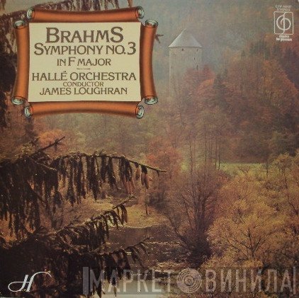 Johannes Brahms, James Loughran, Hallé Orchestra - Symphony No. 3 In F Major, Op. 90, Hungarian Dances