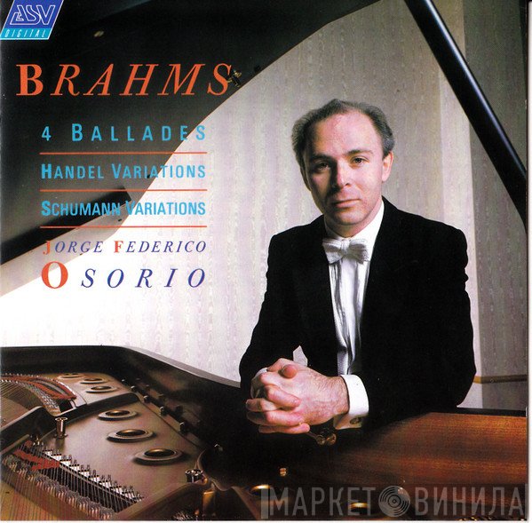 Johannes Brahms, Jorge Federico Osorio - 4 Ballades, Handel Variations, Schumann Variations
