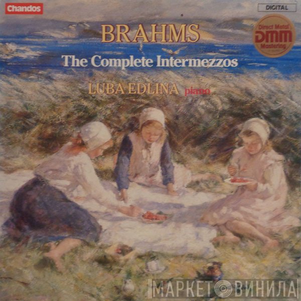 Johannes Brahms - Luba Edlina  - The Complete Intermezzos