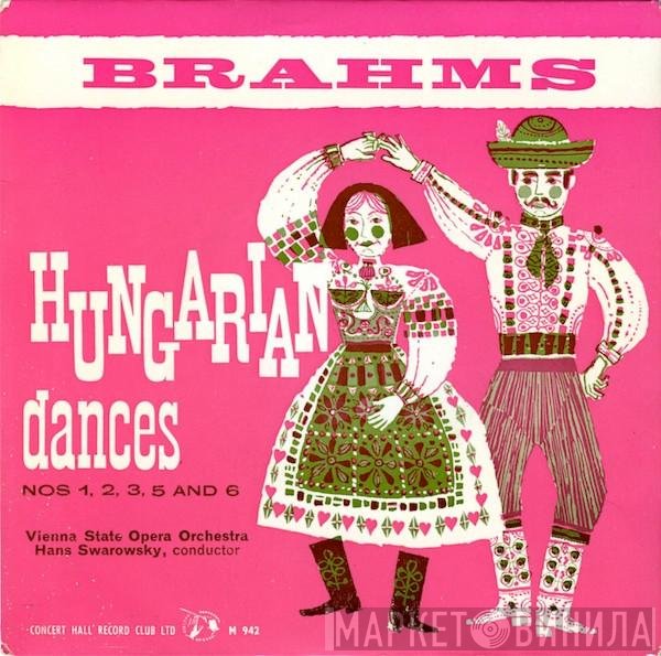 Johannes Brahms, Orchester Der Wiener Staatsoper, Hans Swarowsky - Hungarian Dances Nos 1, 2, 3, 5 & 6