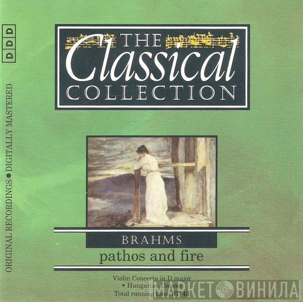 Johannes Brahms  - Pathos And Fire
