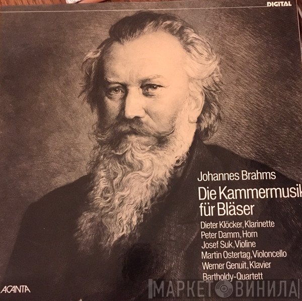 Johannes Brahms, Peter Damm, Josef Suk, Dieter Klöcker, Martin Ostertag, Werner Genuit, Bartholdy Quartett - Die Kammermusik Für Bläser