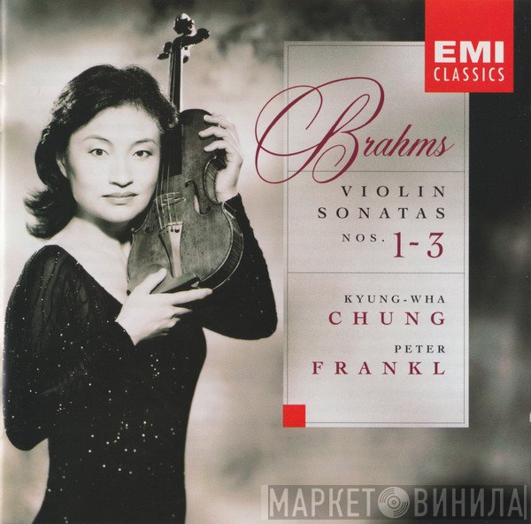 Johannes Brahms, Peter Frankl, Kyung-Wha Chung - Violin Sonatas Nos. 1 – 3