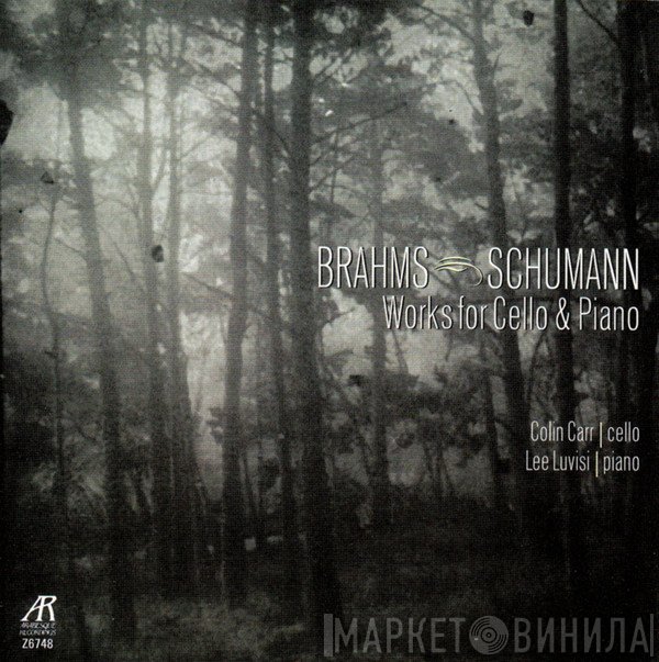 Johannes Brahms, Robert Schumann, Colin Carr, Lee Luvisi - Works For Cello & Piano