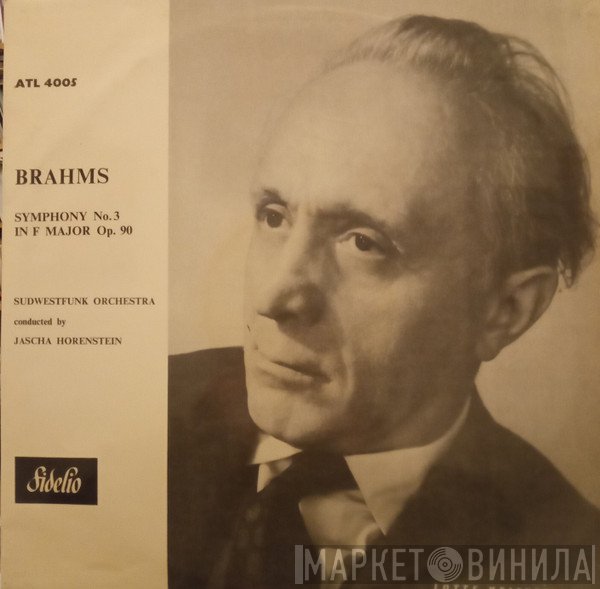 Johannes Brahms, Südwestfunkorchester Baden-Baden, Jascha Horenstein - Symphony No. 3 In F Major, Op. 90