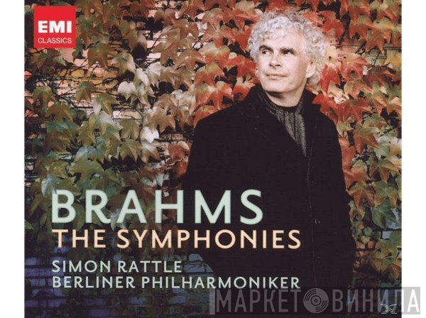 Johannes Brahms, Sir Simon Rattle, Berliner Philharmoniker  - The Symphonies