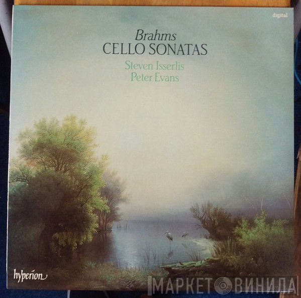 Johannes Brahms, Steven Isserlis, Peter Evans  - Cello Sonatas