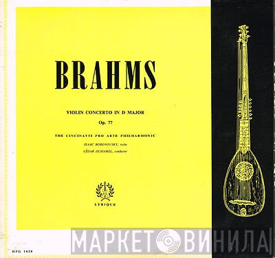 Johannes Brahms, The Cincinatti Pro Arte Philharmonic, Isaac Boronovsky, César Duhamel - Violin Concert In D Major, Op. 77