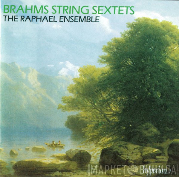 Johannes Brahms, The Raphael Ensemble  - String Sextets