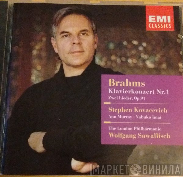 Johannes Brahms, Wolfgang Sawallisch, Stephen Bishop-Kovacevich - Piano Concerto No. 1 - Two Songs, Op. 91