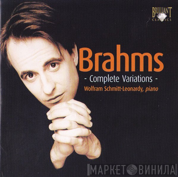 Johannes Brahms, Wolfram Schmitt-Leonardy  - Complete Variations