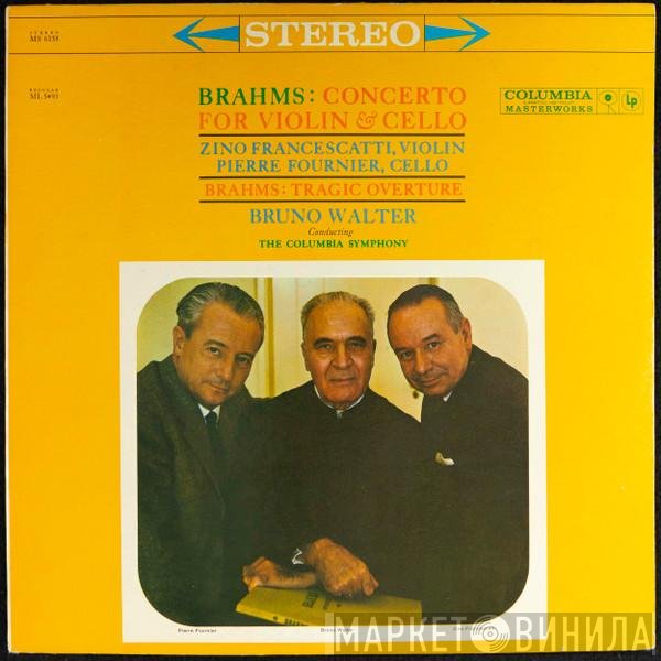 Johannes Brahms - Zino Francescatti, Pierre Fournier, Bruno Walter Conducting The Columbia Symphony Orchestra  - Concerto For Violin & Cello - Tragic Overture