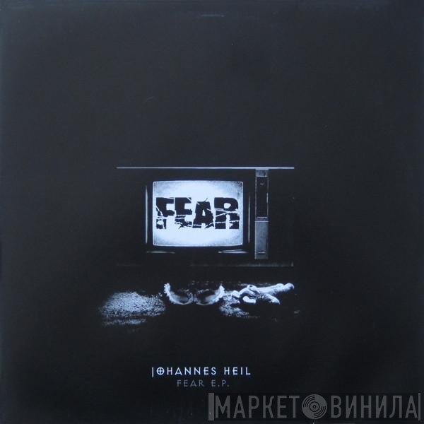 Johannes Heil  - Fear E.P.