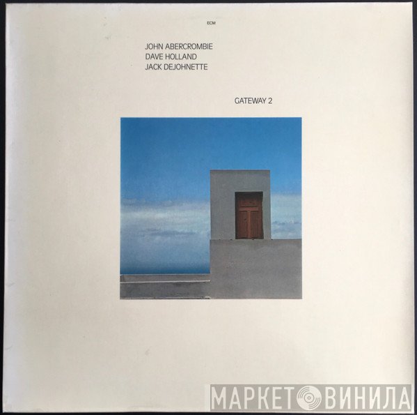 John Abercrombie, Dave Holland, Jack DeJohnette  - Gateway 2