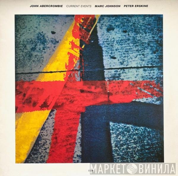 John Abercrombie, Marc Johnson , Peter Erskine  - Current Events