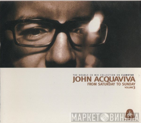 John Acquaviva - From Saturday To Sunday Volume 3