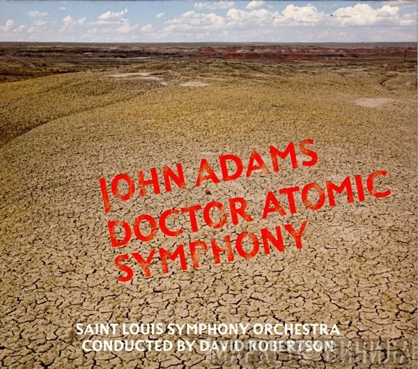 John Adams / Saint Louis Symphony Orchestra Conducted By David Robertson   - Doctor Atomic Symphony