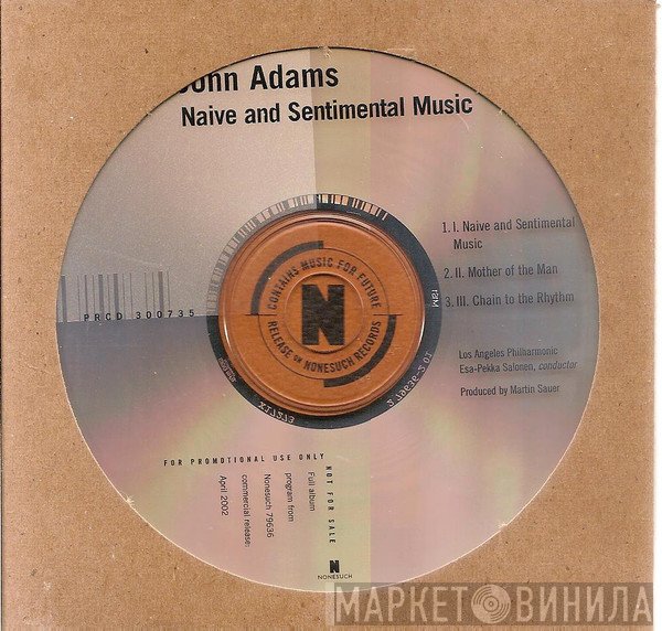 John Adams, Esa-Pekka Salonen, Los Angeles Philharmonic Orchestra - Naive And Sentimental Music