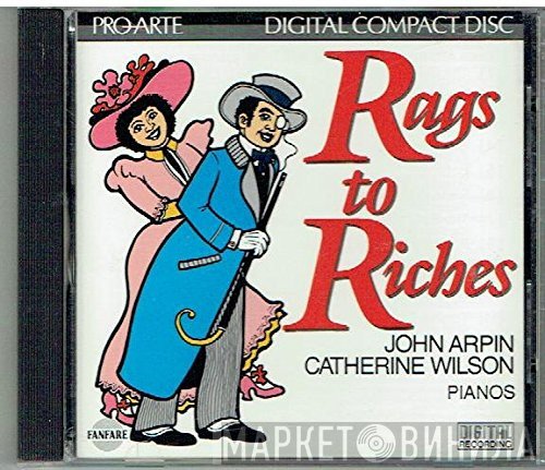 John Arpin, Catherine Wilson   - Rags To Riches