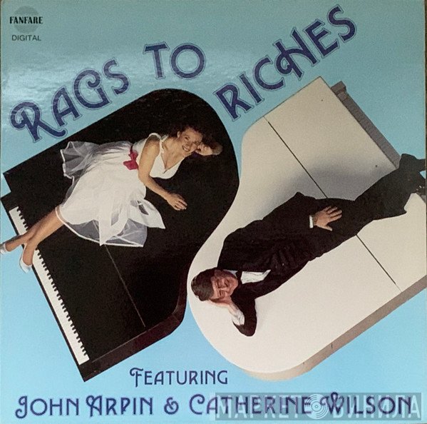 John Arpin, Catherine Wilson   - Rags To Riches