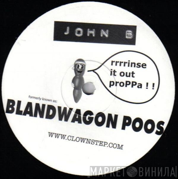 John B - Blandwagon Poos