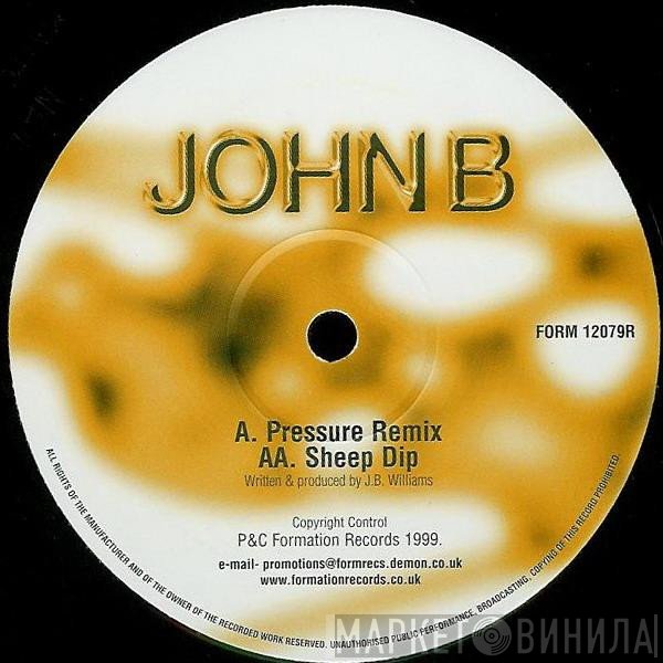 John B - Pressure (Remix) / Sheep Dip