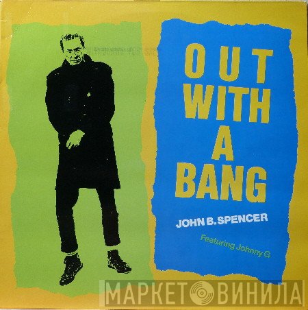 John B. Spencer, Johnny G - Out With A Bang