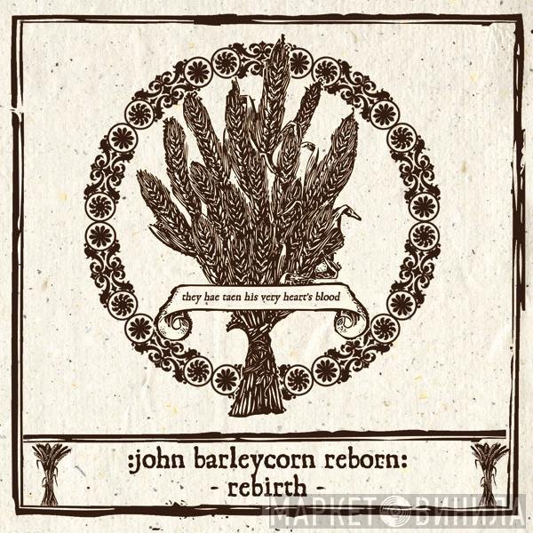  - John Barleycorn Reborn: Rebirth