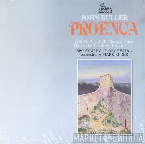 John Buller - Sarah Walker , Timothy Walker, BBC Symphony Orchestra, Mark Elder   - Proença