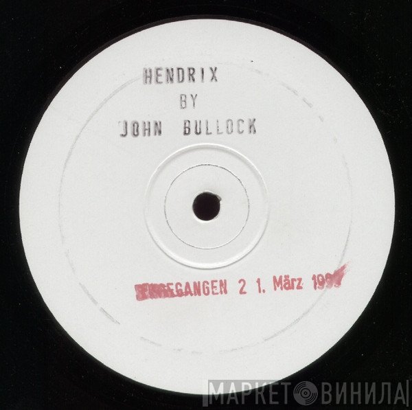 John Bullock - Hendrix