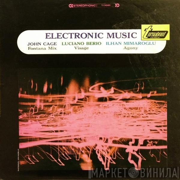John Cage / Luciano Berio / Ilhan Mimaroglu  - Electronic Music
