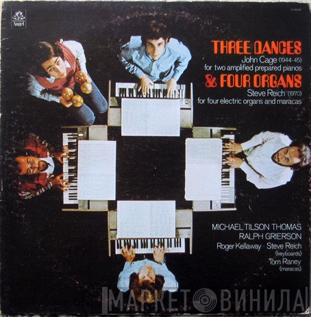 John Cage / Steve Reich / Michael Tilson Thomas / Ralph Grierson  - Three Dances & Four Organs