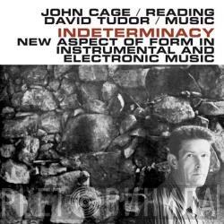 John Cage, David Tudor - Indeterminacy: New Aspect Of Form In Instrumental And Electronic Music
