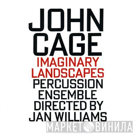 John Cage, Maelström Percussion Ensemble Directed By Jan Williams  - Imaginary Landscapes