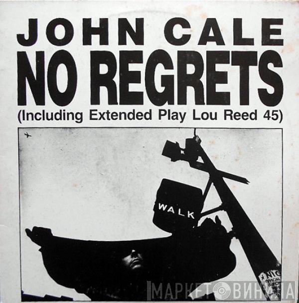 John Cale  - No Regrets (Including Extended Play Lou Reed 45)