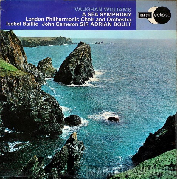 John Cameron, The London Philharmonic Orchestra, Sir Adrian Boult, Ralph Vaughan Williams, The London Philharmonic Choir, Isobel Baillie - A Sea Symphony