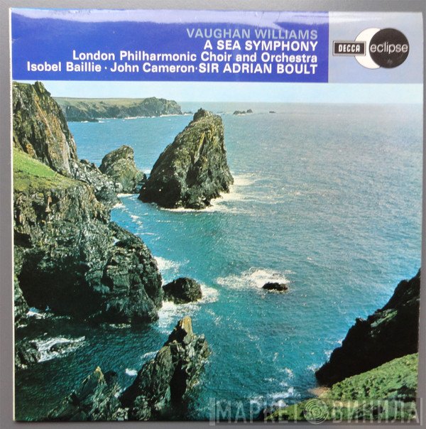 John Cameron, The London Philharmonic Orchestra, Sir Adrian Boult, Ralph Vaughan Williams, The London Philharmonic Choir, Isobel Baillie - A Sea Symphony