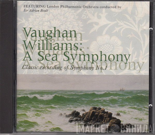 John Cameron, The London Philharmonic Orchestra, Sir Adrian Boult, Ralph Vaughan Williams, The London Philharmonic Choir, Isobel Baillie - A Sea Symphony