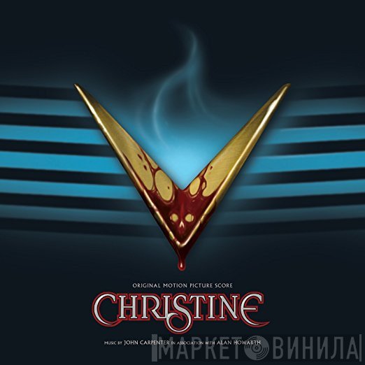 John Carpenter, Alan Howarth - Christine (Original Motion Picture Score)