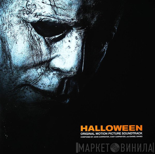 John Carpenter, Daniel Davies, Cody Carpenter - Halloween (Original Motion Picture Soundtrack)