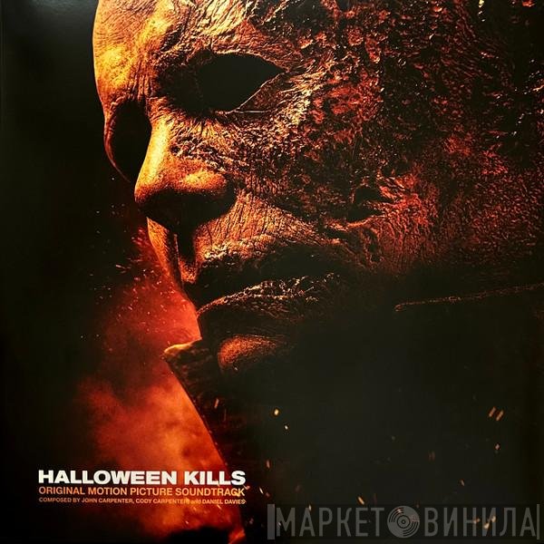 John Carpenter, Daniel Davies, Cody Carpenter - Halloween Kills (Original Motion Picture Soundtrack)