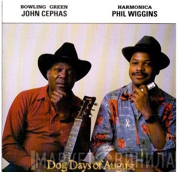 John Cephas & Phil Wiggins - Dog Days Of August
