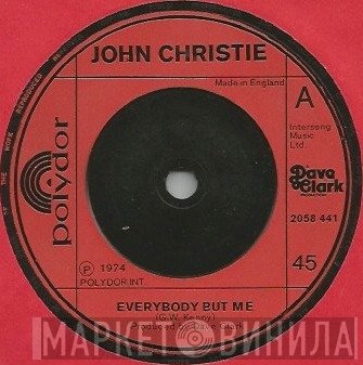 John Christie - Everybody But Me