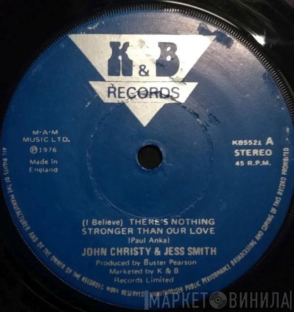 John Christy , Jess Smith  - (I Believe) There’s Nothing Stronger Than Our Love