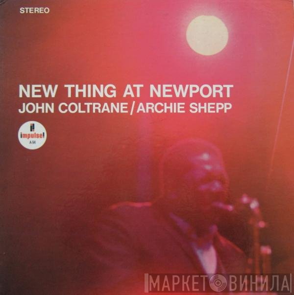 John Coltrane / Archie Shepp  - New Thing At Newport